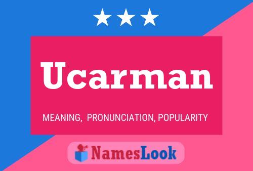 Poster del nome Ucarman