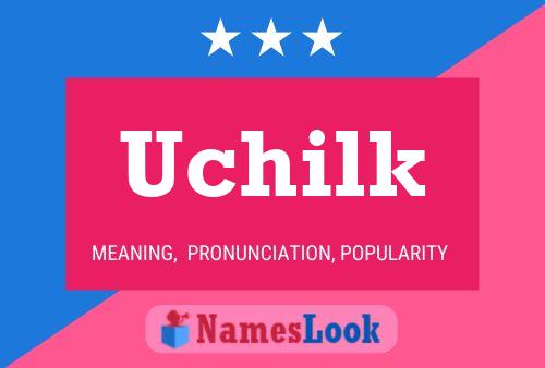 Poster del nome Uchilk