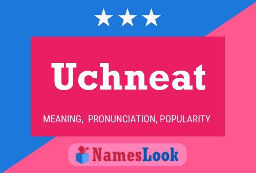 Poster del nome Uchneat