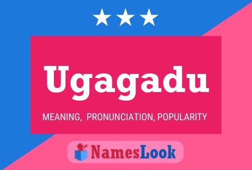 Poster del nome Ugagadu