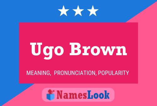 Poster del nome Ugo Brown