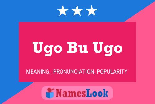 Poster del nome Ugo Bu Ugo