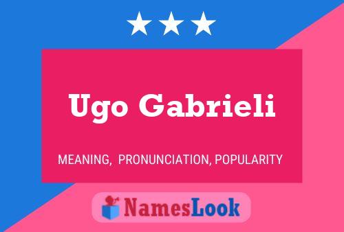 Poster del nome Ugo Gabrieli