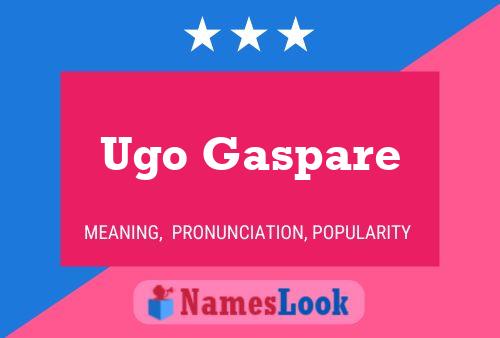 Poster del nome Ugo Gaspare