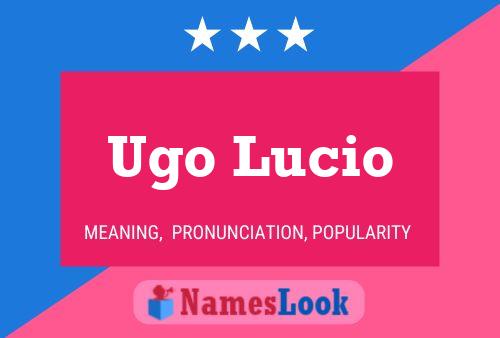 Poster del nome Ugo Lucio