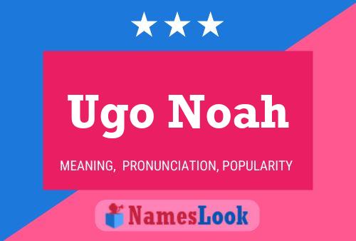 Poster del nome Ugo Noah