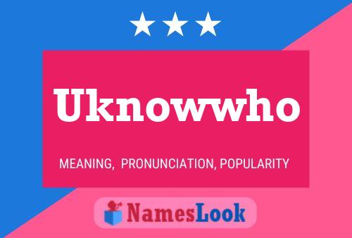 Poster del nome Uknowwho