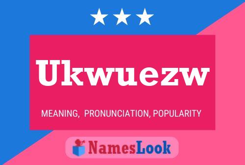 Poster del nome Ukwuezw