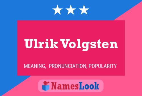 Poster del nome Ulrik Volgsten