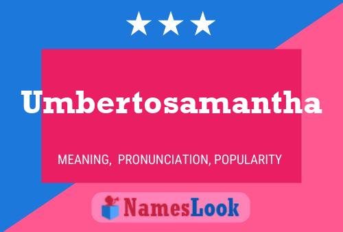 Poster del nome Umbertosamantha