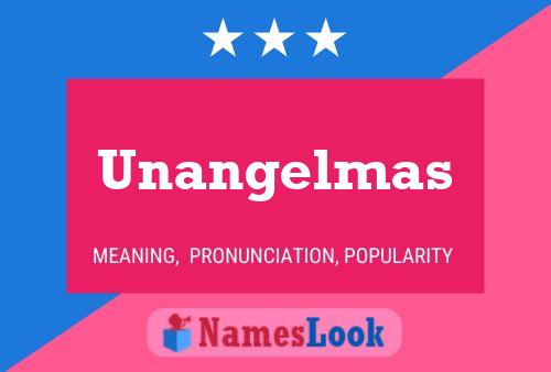 Poster del nome Unangelmas