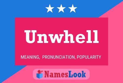 Poster del nome Unwhell