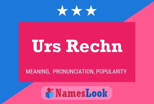 Poster del nome Urs Rechn