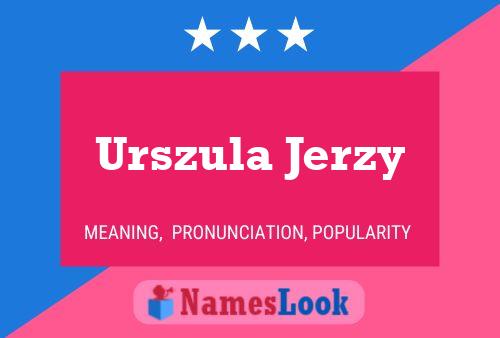 Poster del nome Urszula Jerzy