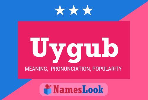 Poster del nome Uygub