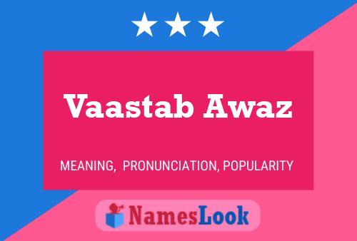 Poster del nome Vaastab Awaz