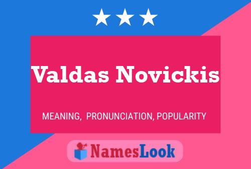 Poster del nome Valdas Novickis