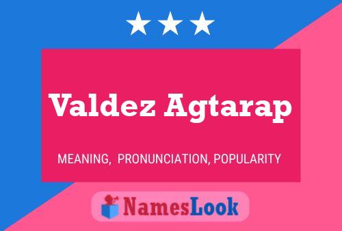 Poster del nome Valdez Agtarap