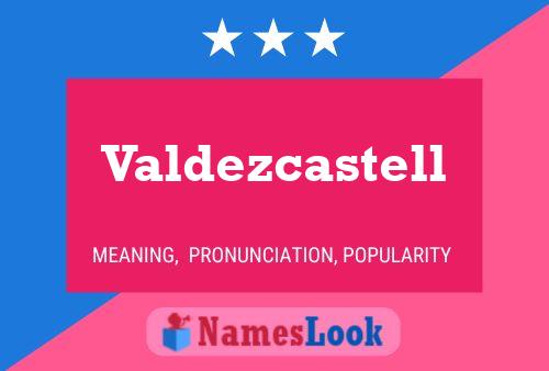 Poster del nome Valdezcastell