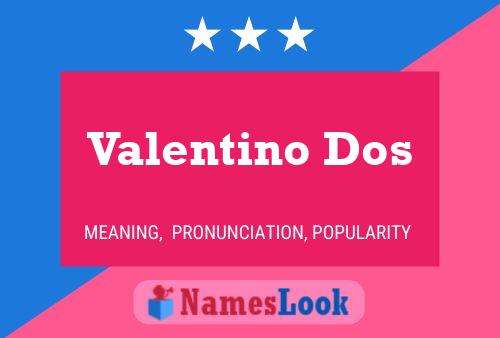 Poster del nome Valentino Dos