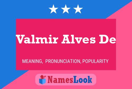 Poster del nome Valmir Alves De