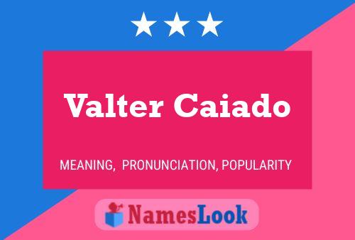 Poster del nome Valter Caiado