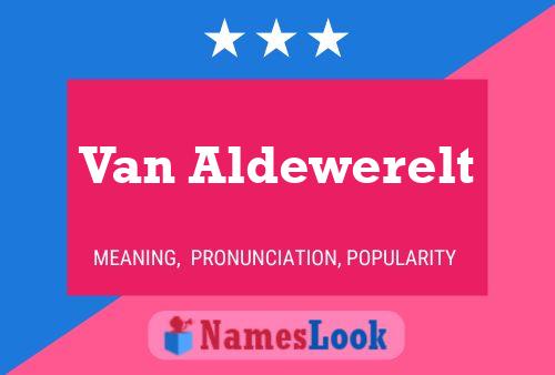 Poster del nome Van Aldewerelt