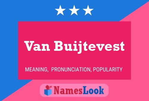 Poster del nome Van Buijtevest