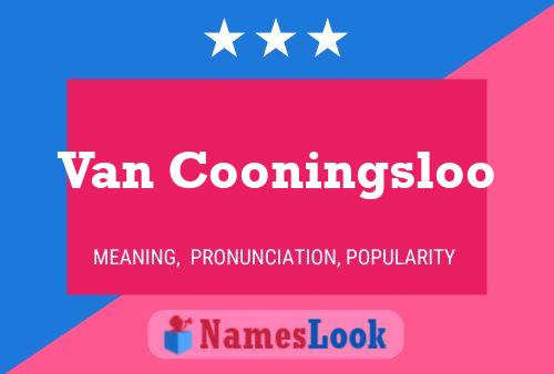 Poster del nome Van Cooningsloo