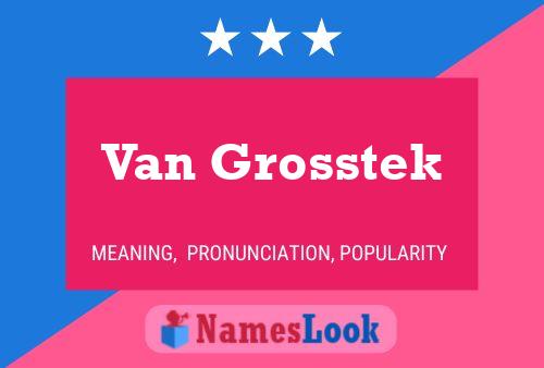 Poster del nome Van Grosstek