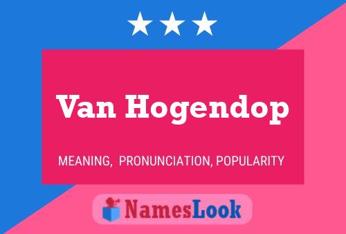 Poster del nome Van Hogendop