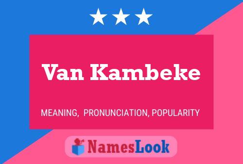 Poster del nome Van Kambeke