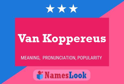 Poster del nome Van Koppereus