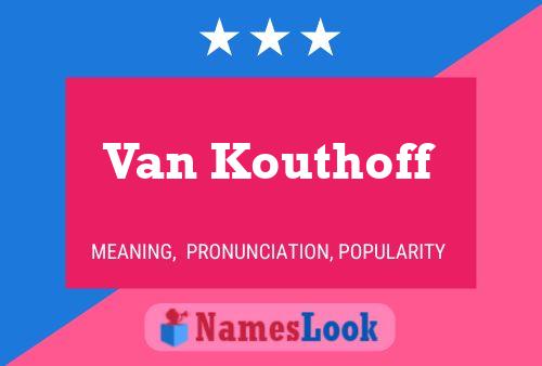 Poster del nome Van Kouthoff