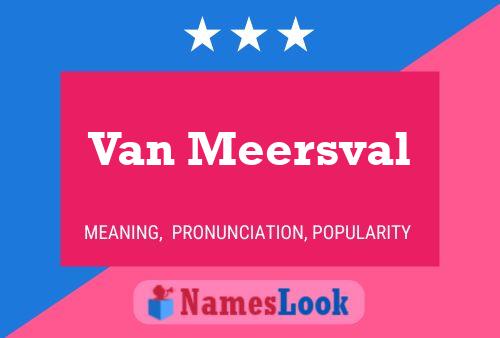 Poster del nome Van Meersval