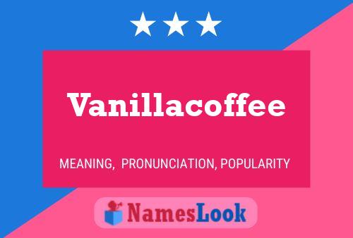 Poster del nome Vanillacoffee