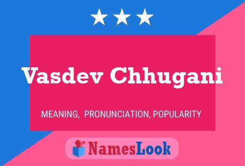 Poster del nome Vasdev Chhugani