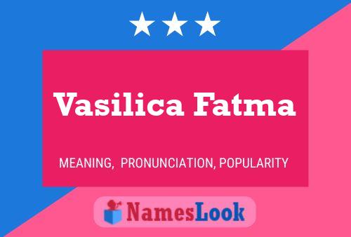 Poster del nome Vasilica Fatma