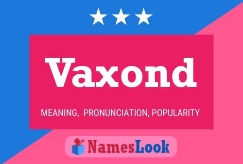 Poster del nome Vaxond