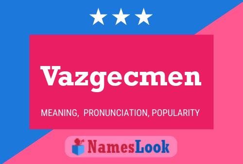 Poster del nome Vazgecmen