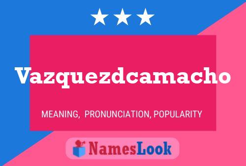 Poster del nome Vazquezdcamacho