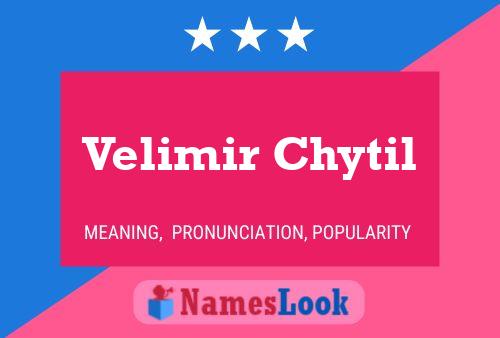 Poster del nome Velimir Chytil