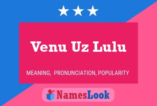 Poster del nome Venu Uz Lulu