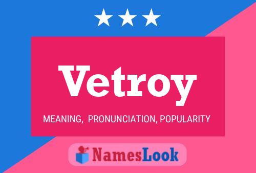 Poster del nome Vetroy