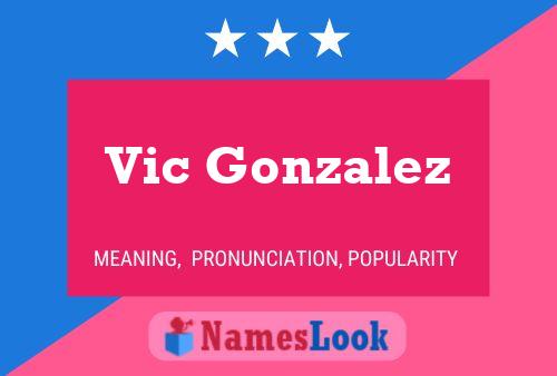 Poster del nome Vic Gonzalez