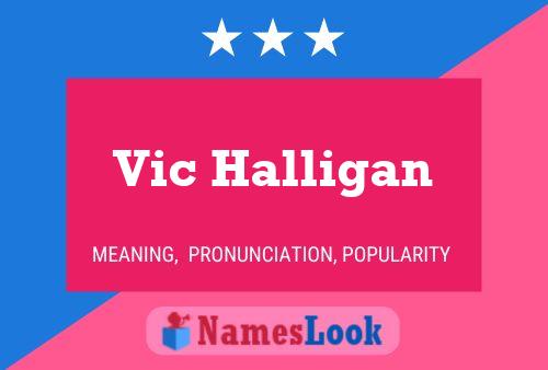 Poster del nome Vic Halligan