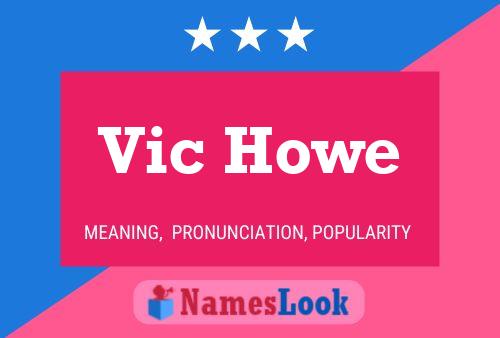 Poster del nome Vic Howe