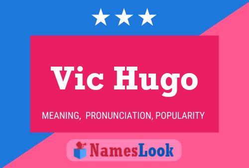 Poster del nome Vic Hugo