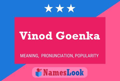 Poster del nome Vinod Goenka