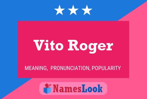 Poster del nome Vito Roger